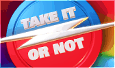 Take It Or Not